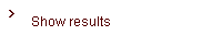 Show results